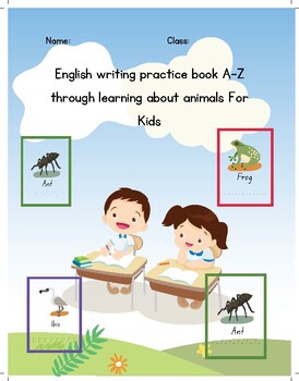 English writing practice book A-Z through learning about animals For Kids