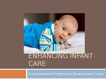 Preview of Enhancing Infant Care: A Comprehensive Professional Development Course