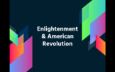 Enlightenment & the American Revolution Notes