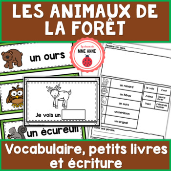 Preview of Les animaux de la forêt Vocabulaire Petits livres Écriture FRENCH forest animals