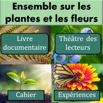 Preview of Ensemble les plantes et les fleurs: livre numérique, pièces de théâtre, cahier