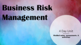 Entire Business Risk Managment Unit: Slides, Guided Notes,