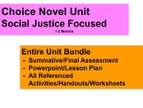 Entire Choice Novel Unit - Social Justice Focus - All Plan