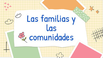 Preview of Entire Curriculum for Las familias y las comunidades | Slides & ALL ACTIVITIES