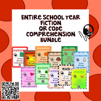 Preview of Entire School Year - Fiction - QR Code Comprehension BUNDLE