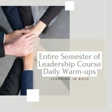 Entire Semester of Daily Warm-ups for Leadership Course *G