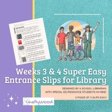 Entrance Slips for Library -- Super Easy! -- Weeks 3 and 4