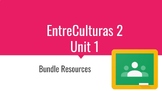 EntreCulturas 2 Unit 1 Bundle Resources
