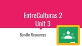 EntreCulturas 2 Unit 3 Bundle Resources
