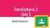 EntreCulturas 2 Unit 5 Bundle Resources