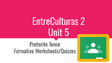 EntreCulturas 2 Unit 5 Preterite Tense Quizzes or formativ