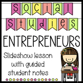 Entrepreneur Slideshow Lesson with Guided Student Notes on