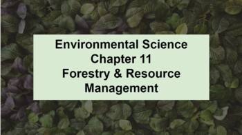 Preview of Env. Science Chapter 11: Forestry & Resource Management Guided Notes & Ppts