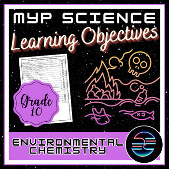 Preview of Environmental Chemistry Learning Objectives - Grade 10 MYP Science