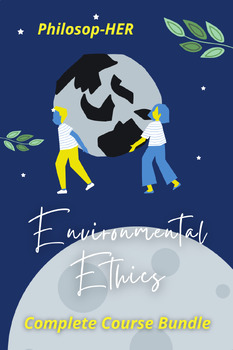 Preview of Environmental Ethics (COMPLETE - COURSE)