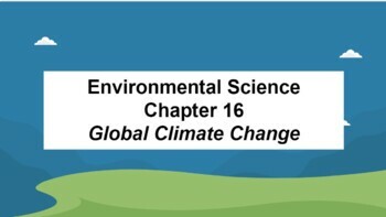 Preview of Environmental Sci Ch 16 Global Climate Change Google Doc Guided Notes & Slides