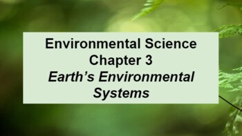 Preview of Environmental Science Ch 3 Earth's EnvironmentalSystems MSWord Guided Notes &Ppt