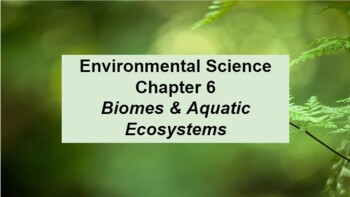Preview of Environmental Science Ch 6: Biomes&Aquatic Ecosystems MS Word Guided Notes & Ppt