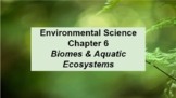 Environmental Science Ch 6: Biomes&Aquatic Ecosystems MS W