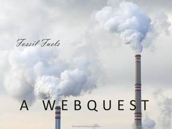 Preview of Environmental Science, Climate Change, Global Warming: Fossil Fuels Webquest