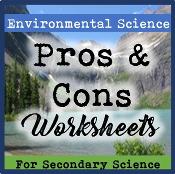 Preview of Eleven Environmental Science Pros and Cons Worksheets