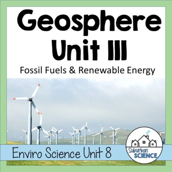 Environmental Science Unit: Fossil Fuels, Renewable and Nonrenewable Energy