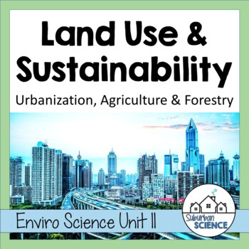 Preview of Environmental Science Unit: Urbanization, Sustainable Forestry & Agriculture