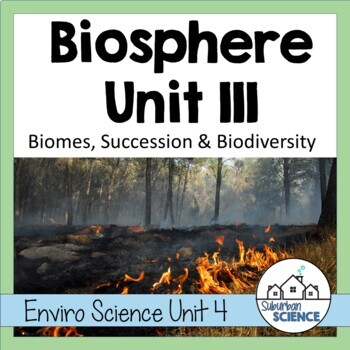 Preview of Environmental Science Unit: World Biomes, Ecological Succession & Biodiversity