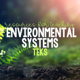 Environmental Systems Curriculum: TEKS