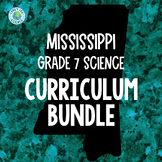 Mississippi Grade 7 Science Curriculum Bundle