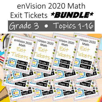 Preview of Envision/Savvas Math 2020 PRINT & GO Gr 3, Topics 1-16 Exit Tickets *YEAR BUNDLE