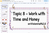 Envision2.0 2nd Grade Topic 8 - Work with Time and Money L