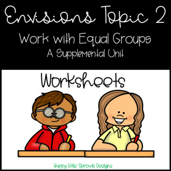 Preview of Envisions Math Topic 2 Second Grade - Work With Equal Groups Worksheets