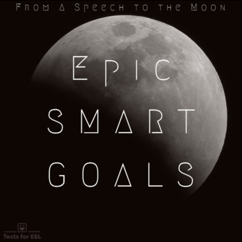Preview of Epic SMART Goals -- From a Speech to the Moon. Critical Thinking + Fun!