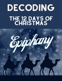 Epiphany:  Decode the 12 Days of Christmas (Post-Advent) (