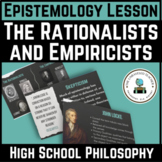 Epistemology Lesson: The Rationalists and Empiricists for 