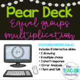 Equal Groups Multiplication Pear Deck