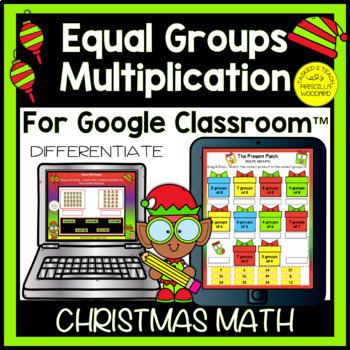 Preview of Equal Groups in Multiplication Digital Christmas Math | for Google Classroom
