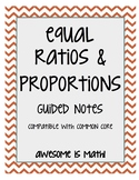 Equal Ratios and Proportions Guided Notes