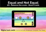 Equal and Not Equal #6, Boom Cards, Distance Learning