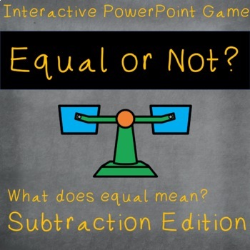 Equal or Not? Meaning of Equal Sign Interactive Game with Subtraction  1.OA.D.7