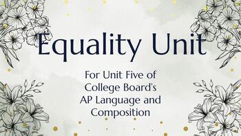 Preview of Equality Unit for AP Language and Composition (Follows College Board's Unit 5)