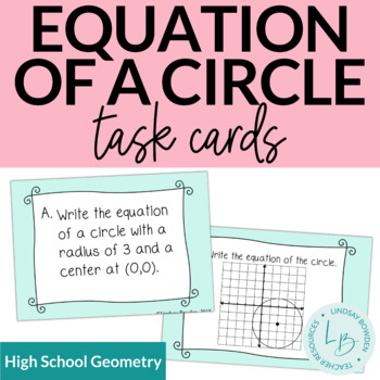 Equation of a Circle Task Cards by Lindsay Bowden - Secondary Math