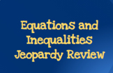 Equations and Inequalities Jeopardy Review