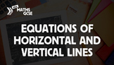 Equations of Horizontal & Vertical Lines - Complete Lesson