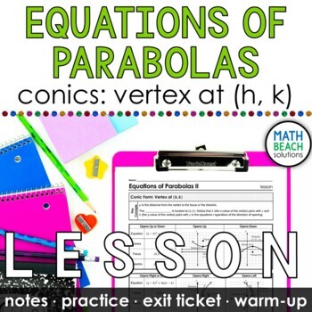 Equations of Parabolas II Lesson by Math Beach Solutions | TpT