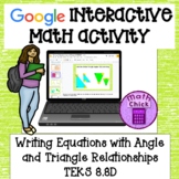 Equations with Angle and Triangle relationships TEKS 8.8D 8.8C Google Ready!