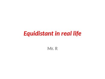 Preview of Equidistant in Real Life (PPT)