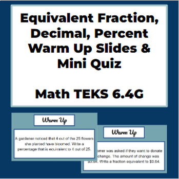 Preview of Equivalent Fraction Decimal Percent Warm Up Slides with Quiz Math TEKS 6.4G