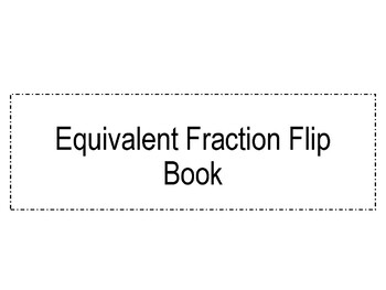 Preview of Equivalent Fraction Flip book